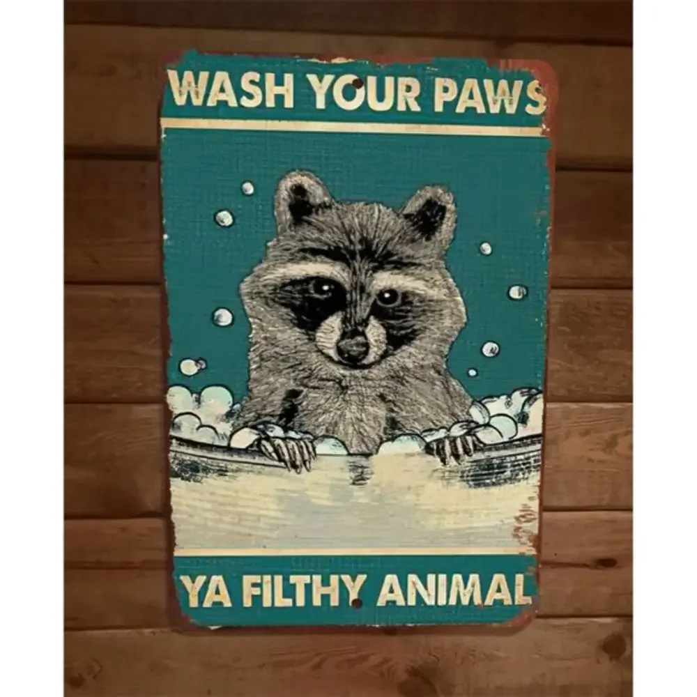 Raccoon‎ Wash Your Paws Ya Filthy Animal 8x12 Metal Wall Sign Animal Poster